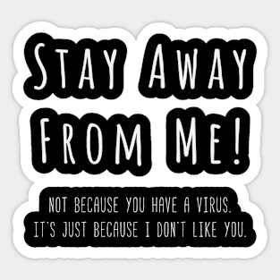 Stay Away From Me Sticker